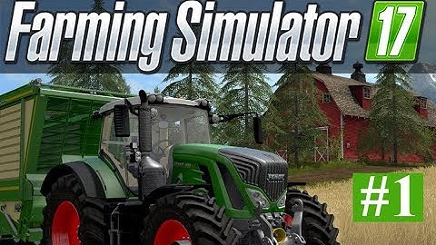 Farming Simulator 17 Gameplay #1 - Getting Started - Lets Play Farming Simulator 17