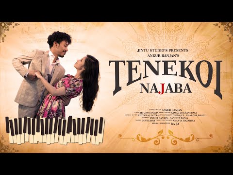 Tenekoi Najaba I Ankur Ranjan I Sangita | Jintu Studios | New Assamese Music Video | RA JA