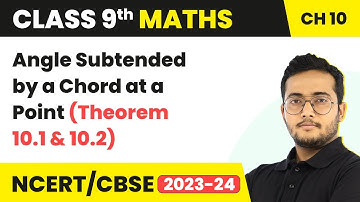 Angle Subtended by a Chord at a Point (Theorem 10.1 & 10.2) - Circles | Class 9 Maths Chapter 10
