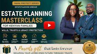Information Estate Planning Masterclass for Kenyan Families | Wills, Trusts & Legacy Protection Guide