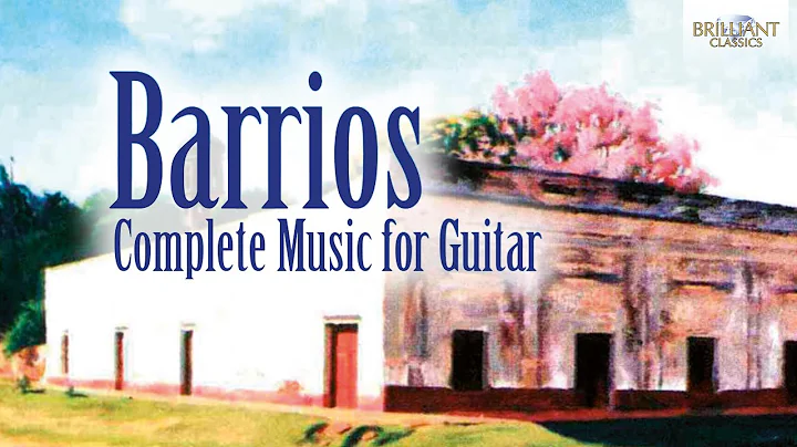 Barrios: Complete Music for Guitar