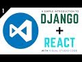 Django and React Tutorial // 1 - Creating a Fullstack Application