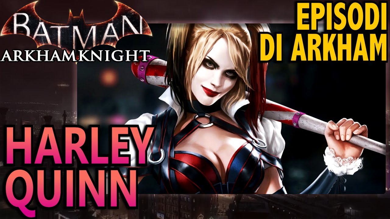 Batman: Arkham Knight (ITA)- Episodi di Arkham: Harley Quinn - YouTube