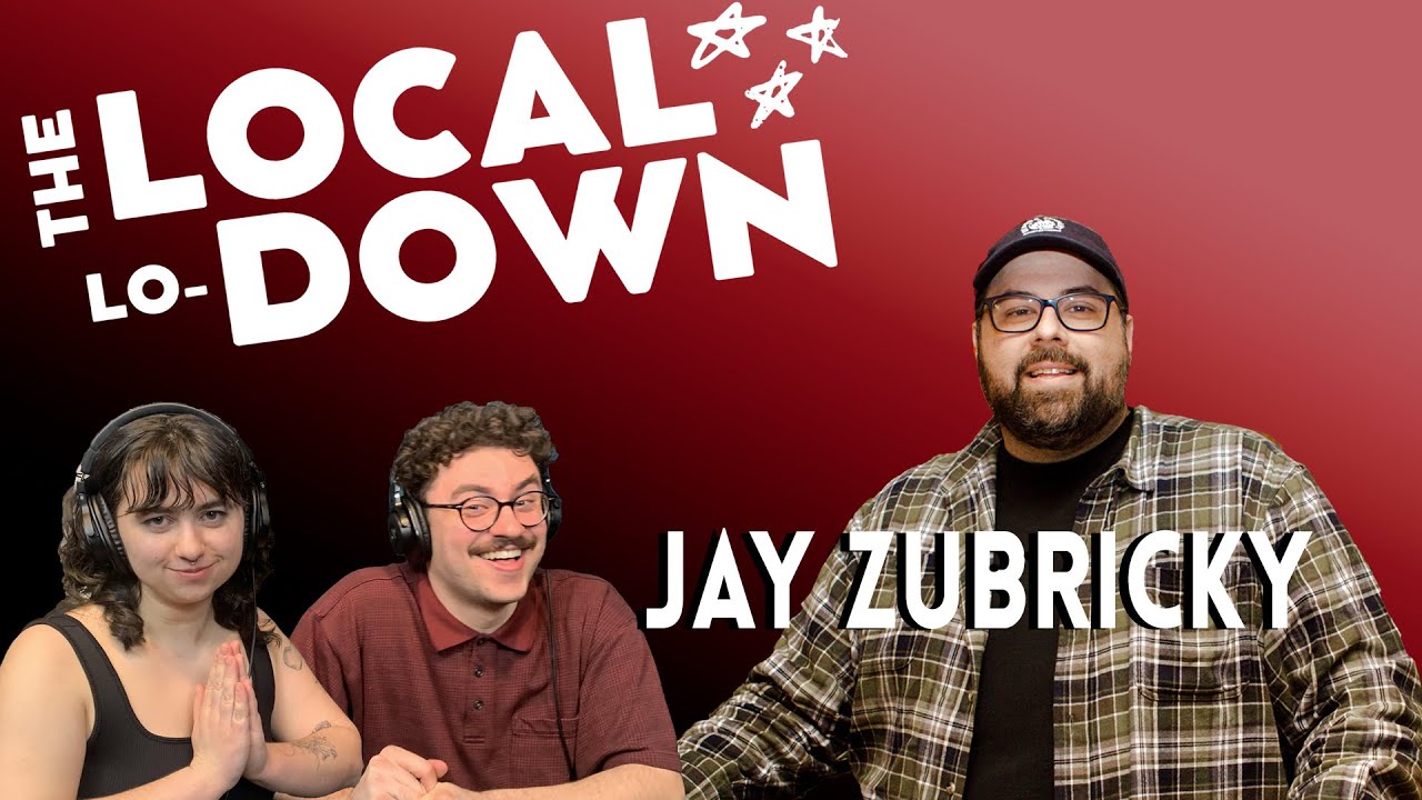 The Local Lo-Down - Jay Zubricky
