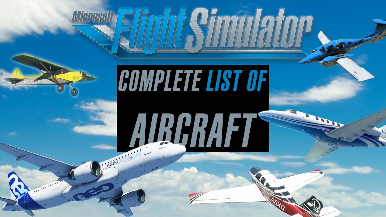 Microsoft Flight Simulator 2020 Planes List - All Available Planes