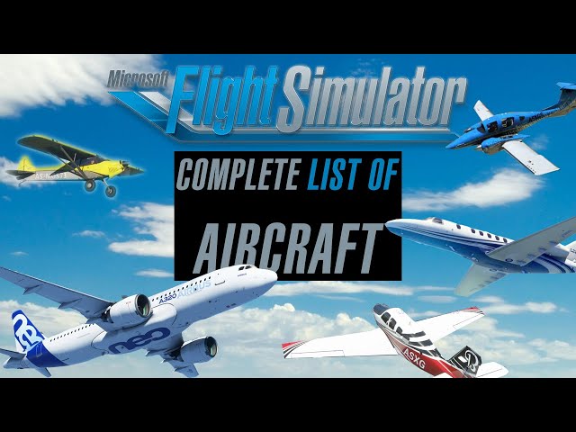 Our updated list of aircraft currently available for Microsoft