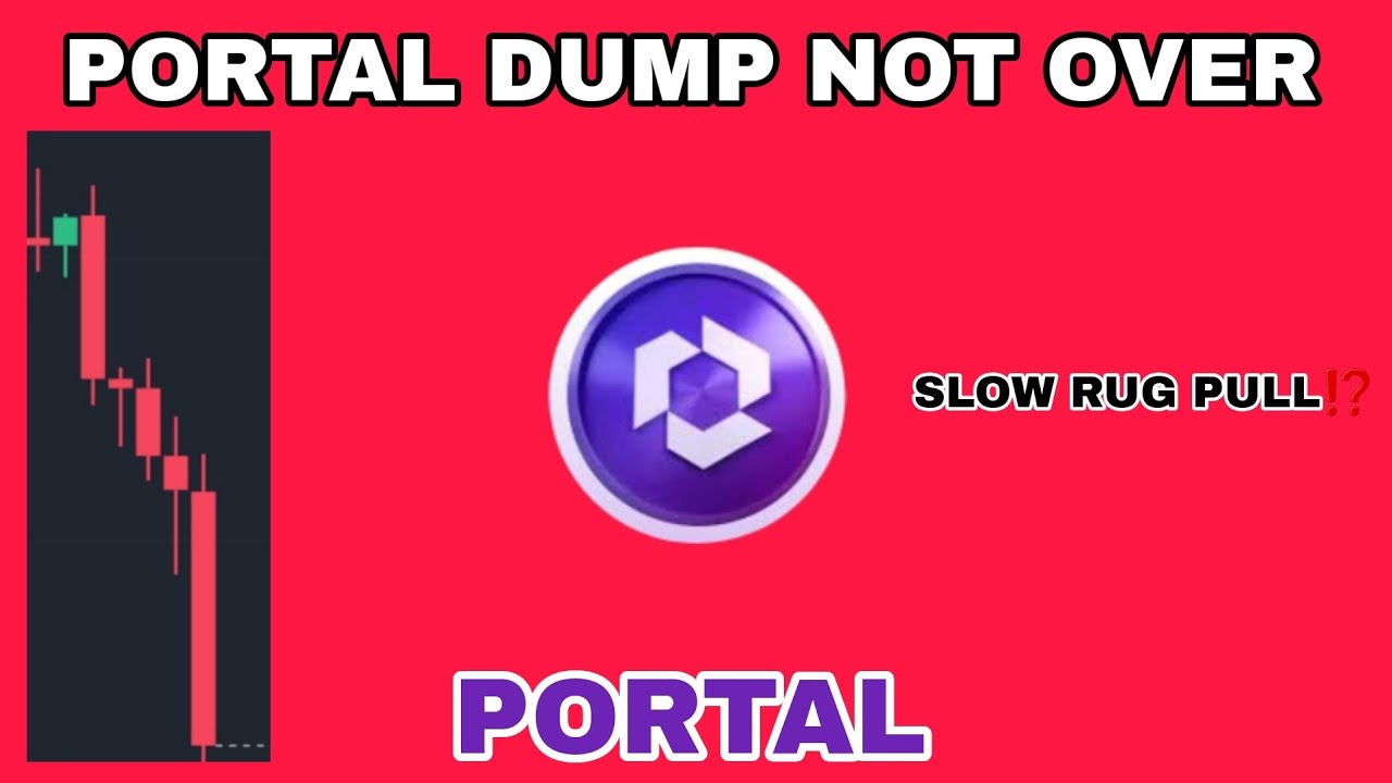 Slow Rug Chart PORTAL COIN DUMP NOT OVER IN 2025‼️ SLOW RUG PULL FOR PORTAL CRYPTO⁉️ ...