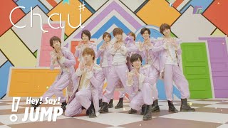 Hey! Say! JUMP - Chau♯[Official Music Video]