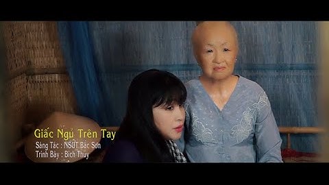 Giấc ngủ trên tay -  Bích Thủy || NSUT Bắc Sơn