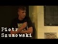 Piotr Szumowski - Prawdziwa historia | Stand-up Polska
