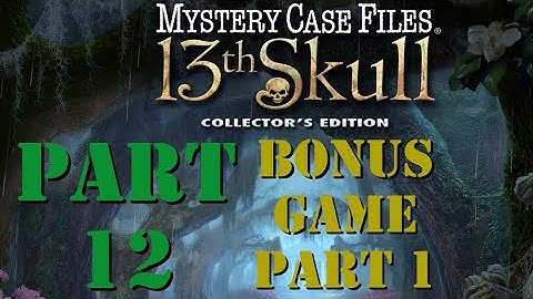 Mystery Case Files 13th Skull: Part 12 (Bonus Game 1/2)
