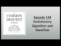 Episode 144 - Evolutionary Gigantism and Dwarfism