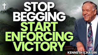 STOP BEGGING—START ENFORCING VICTORY | KENNETH E.HAGIN on WORD, NAME & BLOOD