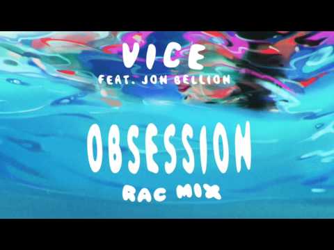 VICE - Obsession feat. Jon Bellion (RAC Mix)
