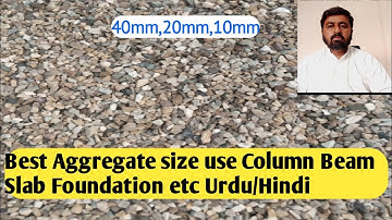 Best Aggregate size use Column Beam Slab Foundation etc Urdu/Hindi|Tips4Engineer