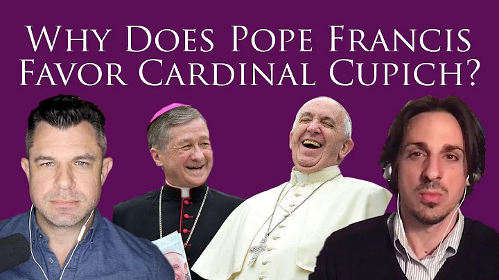 Why Does Pope Francis Favor Cardinal Cupich?