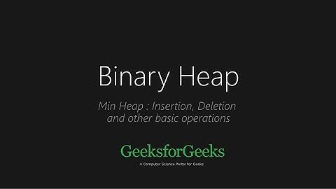 Binary Heap | GeeksforGeeks