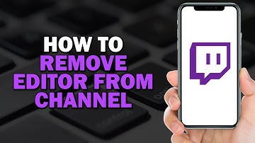How to Remove Editor from Twitch Channel (Easiest Way)​​​​​​​