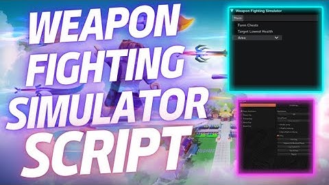 Weapon Fighting Script / Basically Auto Farm / 2 Script