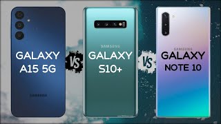 Samsung A15 5g Vs. S10 Plus Vs. Note 10 Plus: Which Is The Best Phone?