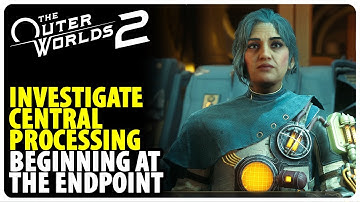 Investigate Central Processing - Beginning at the Endpoint | The Outer Worlds 2