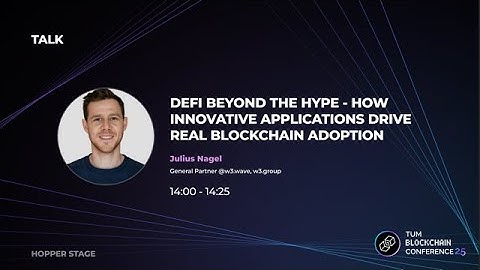 DeFi Beyond the Hype - How Innovative Applications Drive Real Blockchain Adoption (Julius Nagel)