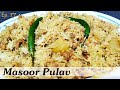 MASOOR PULAV RECIPE - Cooking With Pops Ep.17 - Masoor Pulao Recipe