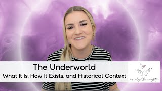 The Underworld: What It Is, How It Exists, and Historical Context