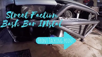 Install Street Faction Bash Bar  240sx