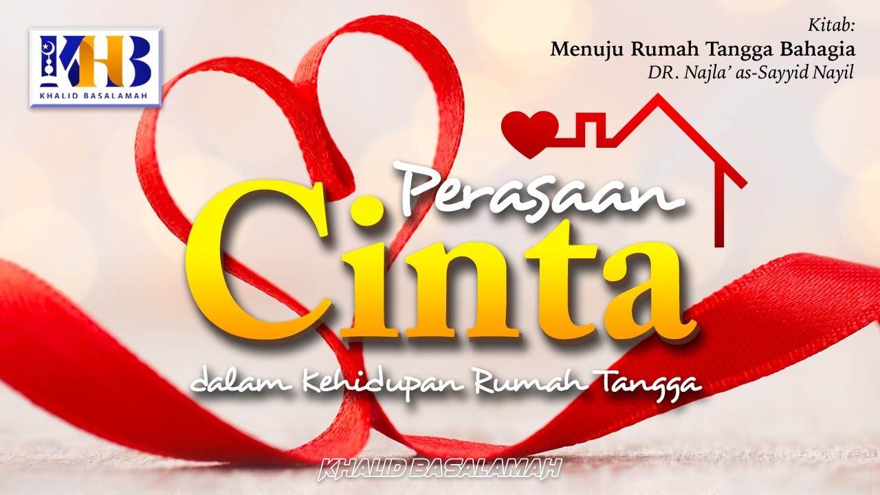 ⁣Menuju Rumah Tangga Bahagia #19 : Perasaan Cinta Dalam Kehidupan Rumah Tangga - Khalid Basalamah