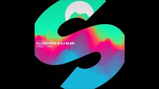 Illusionize & DJ Glen - First Time