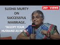 Sudha Murthy : Behind every successful Woman, there is an understanding man.