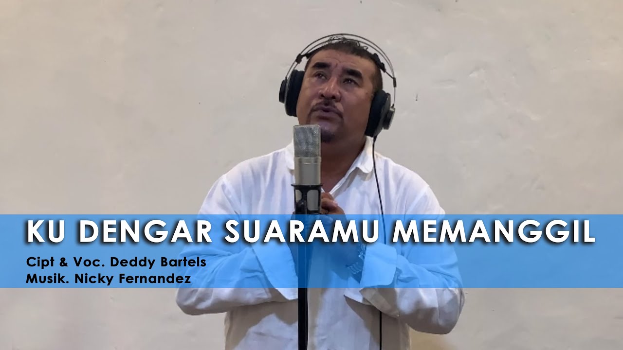 KU DENGAR SUARAMU MEMANGGIL - Deddy Bartels