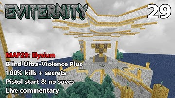Doom II: Eviternity - MAP29: Elysium - Blind Ultra-Violence Plus 100%