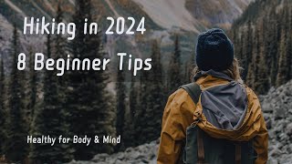 Top 8 Hiking Tips for Beginning Explorer in 2024