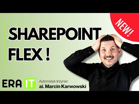 SharePoint wreszcie zyskał flex! Pokażę, co potrafi.