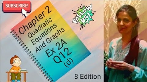 D3 - Chapter 2 - Ex 2A - Q12 -  Part ( d ) - Quadratic Equations And Graphs - (8 Edition)