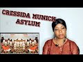 CRESSIDA MUNICH: ASYLUM reaction