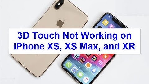 3D Touch Not Working on iPhone XS, XS Max, ans XR (Fixed)
