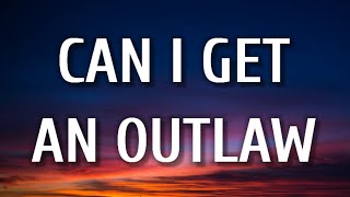 Luke Combs - Can I Get an Outlaw (Lyrics)