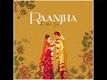 Raanjha (The Haldi Song) Mp3 Song