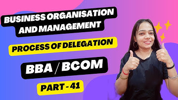 Business Organisation & Management| Delegation Process Step By Step | BBA/Bcom | Part - 41 #bbabcom