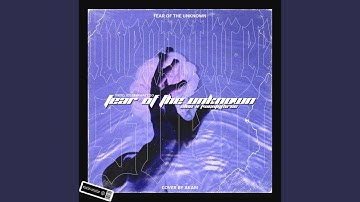 Fear of the Unknown (feat. TWENTYTHREE & Idstayawaytoo)