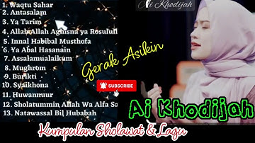 KUMPULAN SHOLAWAT & LAGU AI KHODIJAH MELANKOLIS #gerakasikin #voiceofasikin #coverasikin #trending 