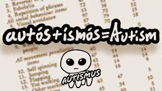 The ETYMOLOGY of AUTISM