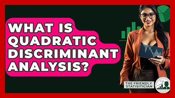 What Is Quadratic Discriminant Analysis? - The Friendly Statistician