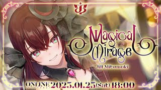 全編無料配信】JILL MITSUNOKI 1st Birthday Live「Magical