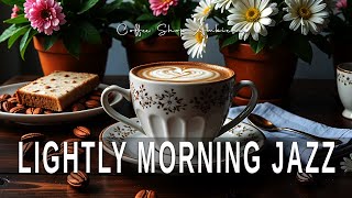 Lightly Morning Jazz ☕ Bossa Nova background for Great Moods, Stress Relief & Relaxing