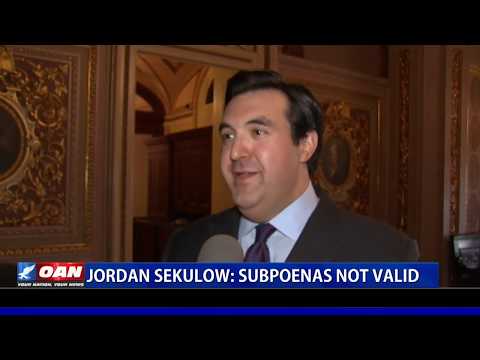 Jordan Sekulow: Subpoenas not valid