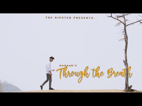 Through The Breath | Naadaan | The Hipster | New Punjabi Song 2021